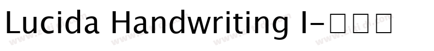 Lucida Handwriting I字体转换 Lucida Handwriting I字体转换